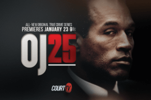 OJ25 – Court TV’s New Original True Crime Series