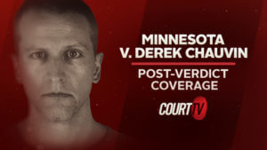 How to Watch: Court TV’s Live Post-Verdict Coverage of MN v. Derek Chauvin