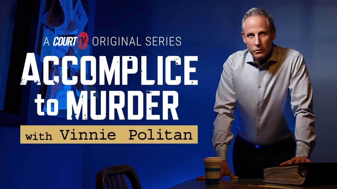 Accomplice to Murder with Vinnie Politan