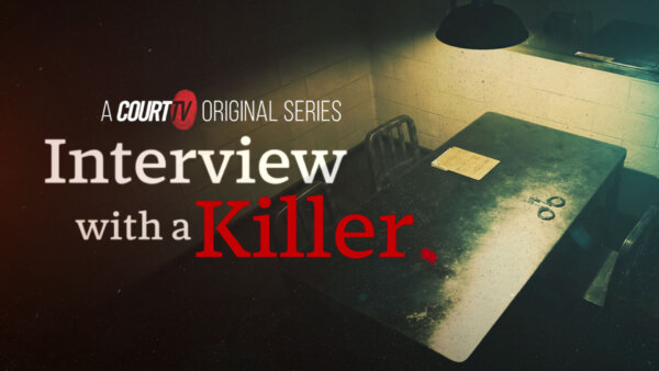 Court TV renews hit original series ‘Interview With a Killer’