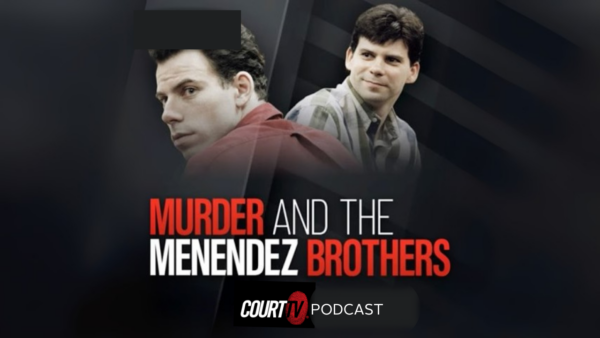Murder And The Menendez Brothers | Court TV Podcast